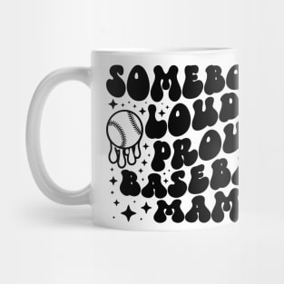 Somebody's Loud & Proud Baseball Mama Mug